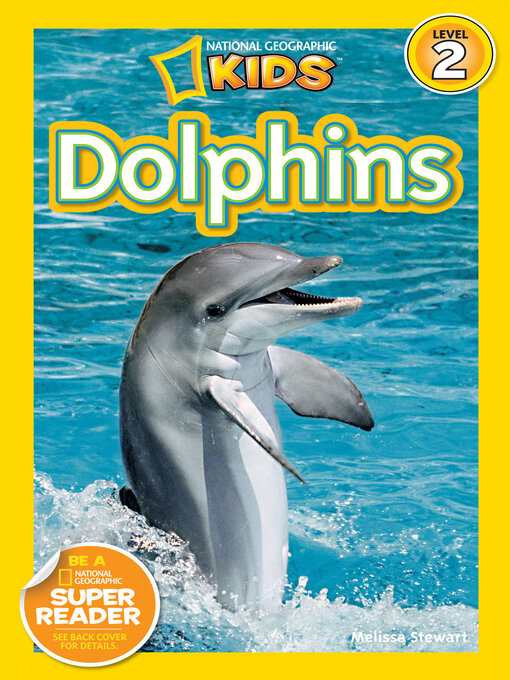 Title details for Dolphins (National Geographic Kids Readers, Level 2) by Melissa Stewart - Available